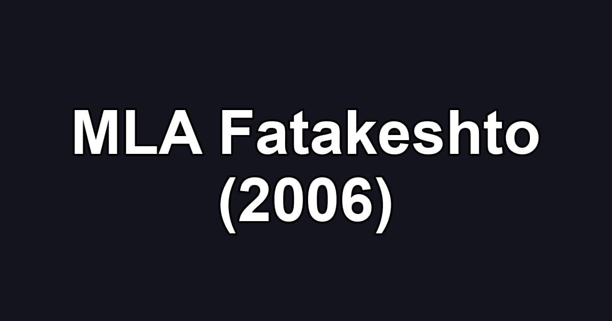 MLA Fatakeshto (2006)