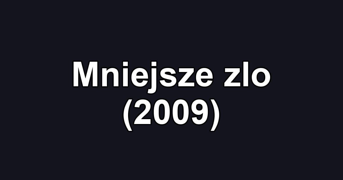 Mniejsze zlo (2009)