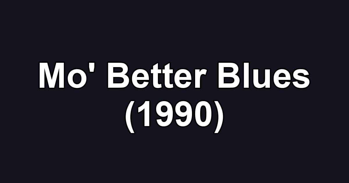 Mo' Better Blues (1990)