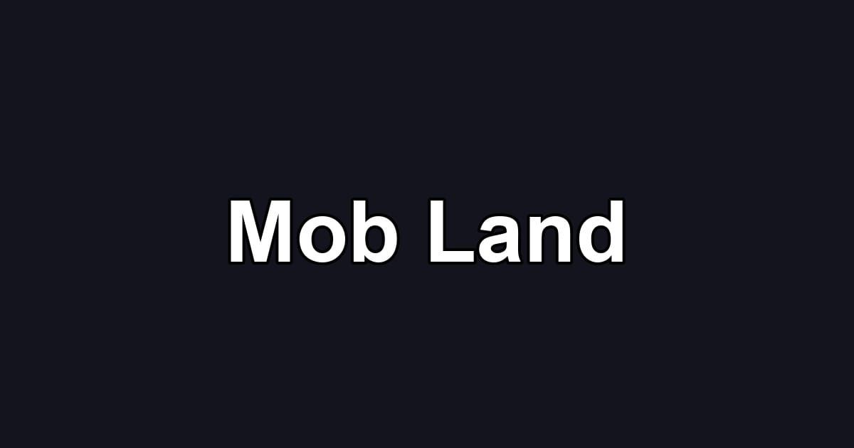 Mob Land