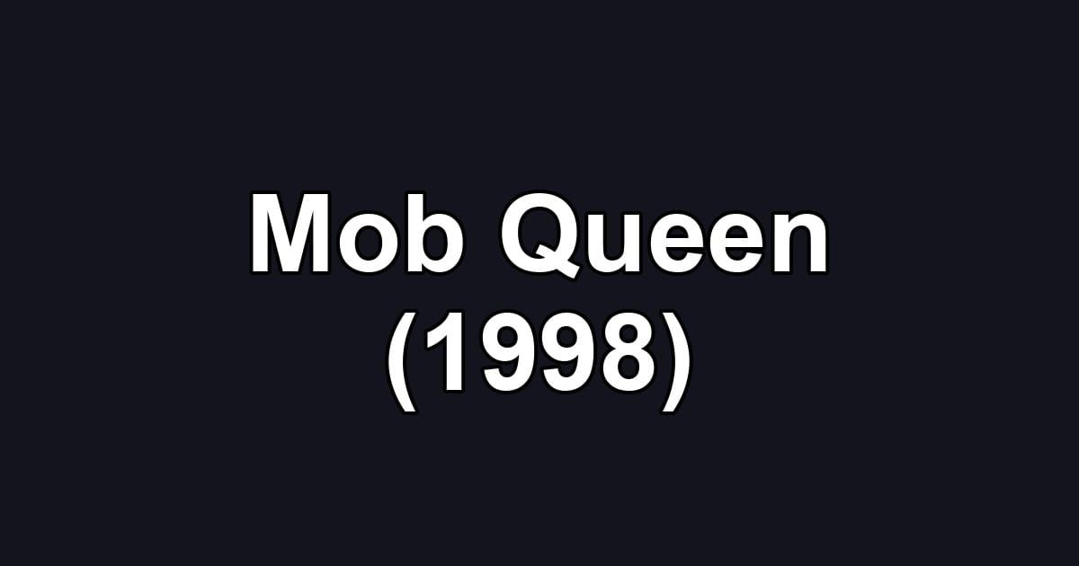 Mob Queen (1998)
