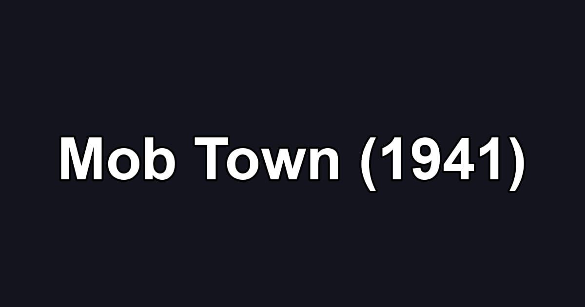 Mob Town (1941)