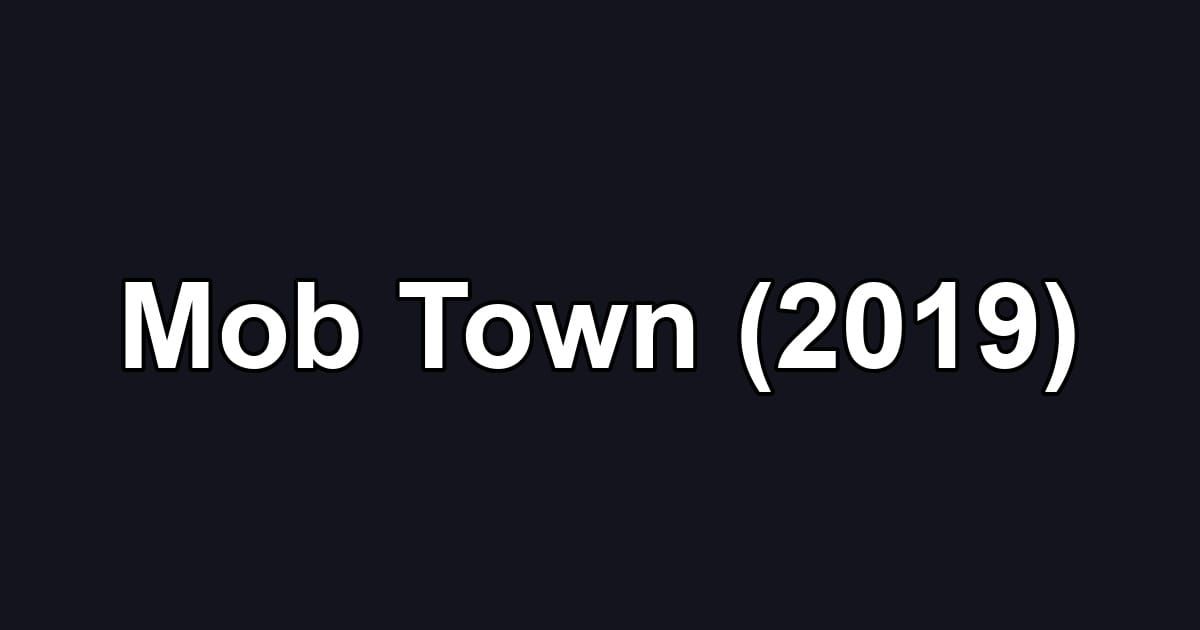 Mob Town (2019)
