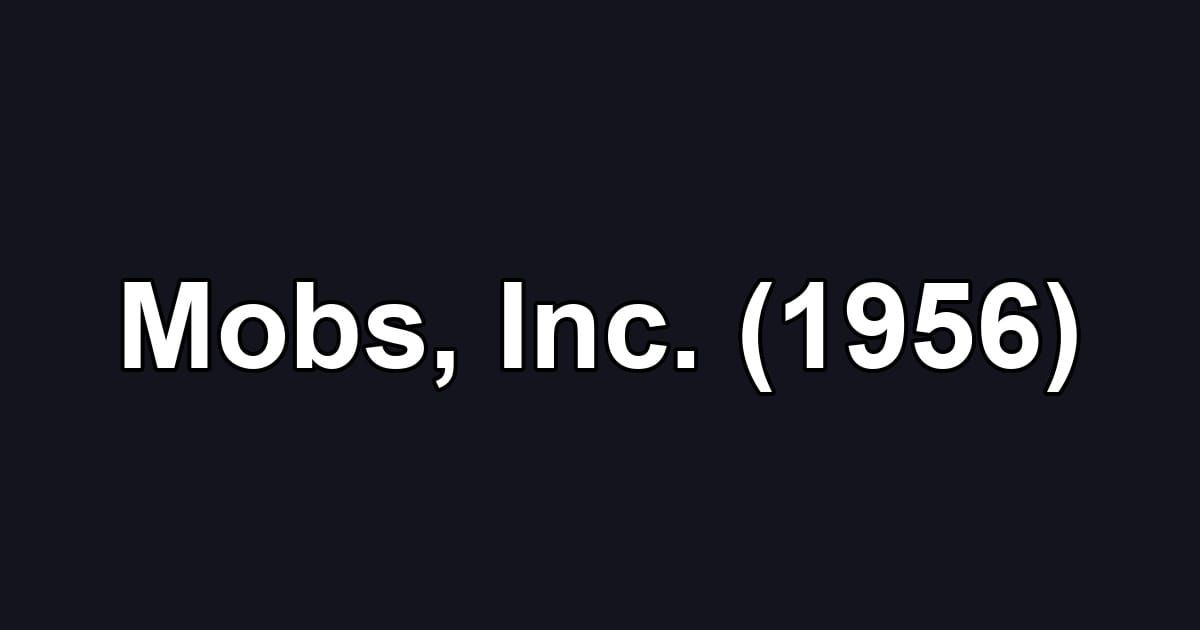 Mobs, Inc. (1956)