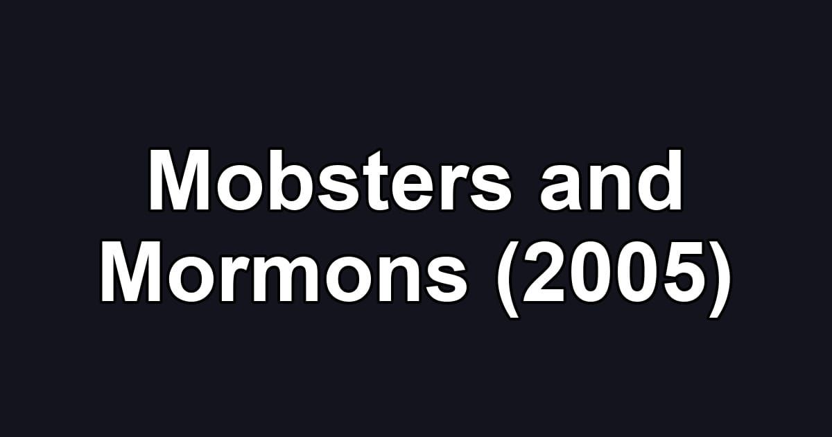 Mobsters and Mormons (2005)