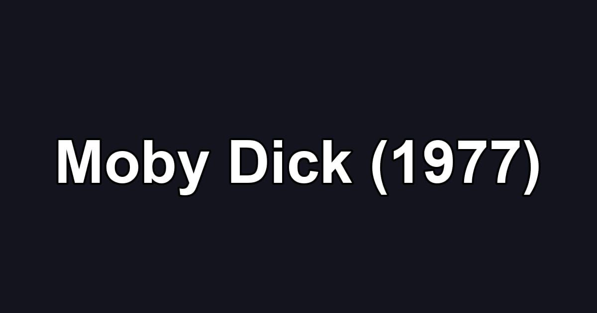 Moby Dick (1977)