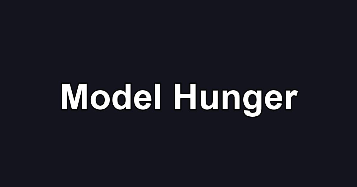 Model Hunger