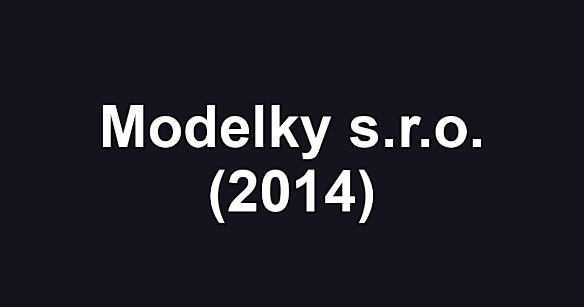 Modelky s.r.o. (2014)