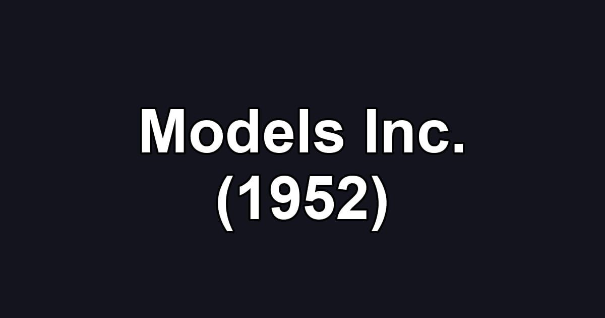 Models Inc. (1952)