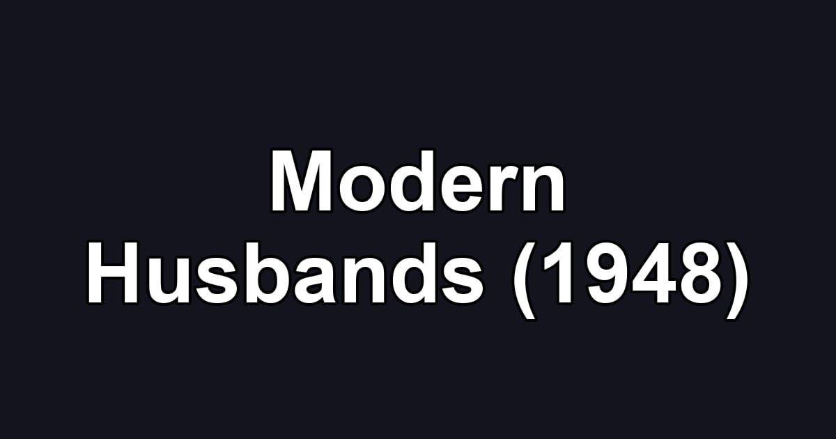 Modern Husbands (1948)