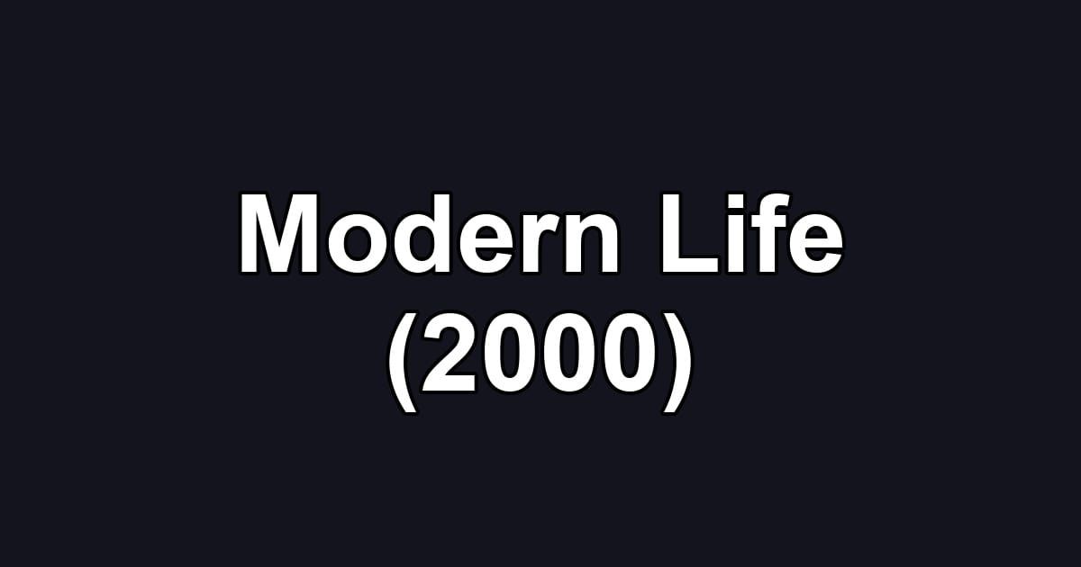 Modern Life (2000)