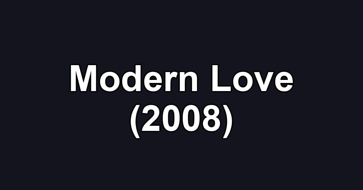 Modern Love (2008)