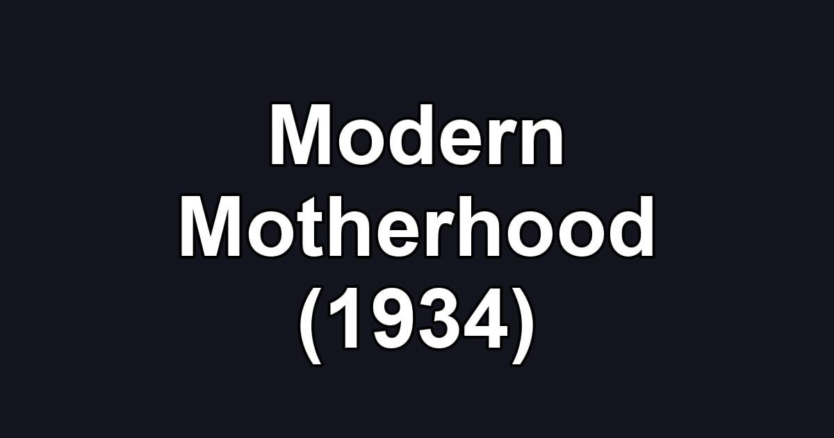 Modern Motherhood (1934)