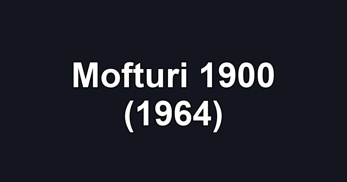 Mofturi 1900 (1964)