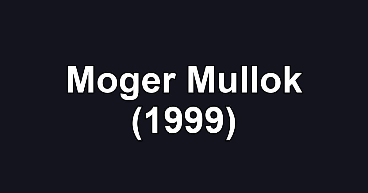 Moger Mullok (1999)