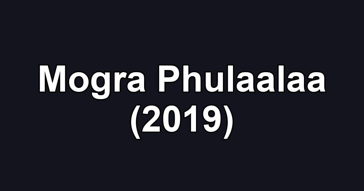Mogra Phulaalaa (2019)