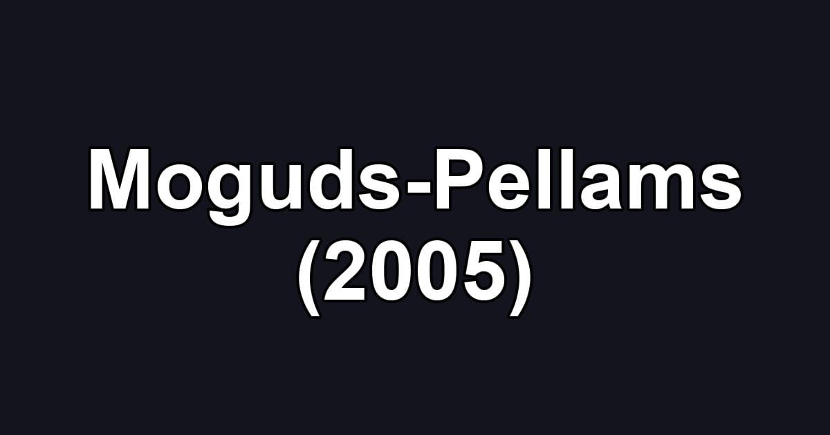Moguds-Pellams (2005)