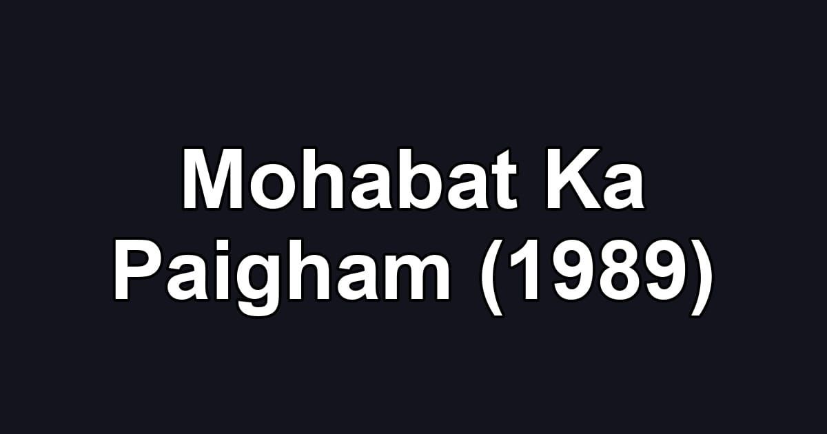 Mohabat Ka Paigham (1989)
