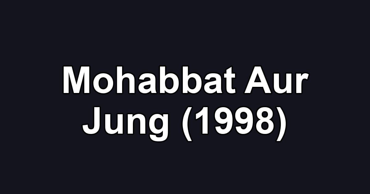 Mohabbat Aur Jung (1998)
