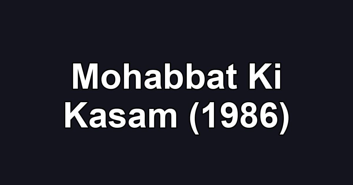 Mohabbat Ki Kasam (1986)