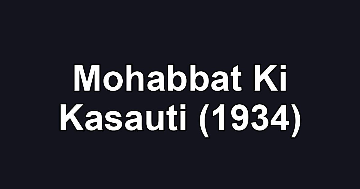 Mohabbat Ki Kasauti (1934)
