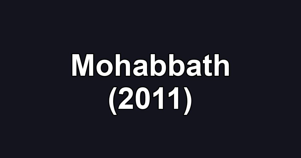 Mohabbath (2011)