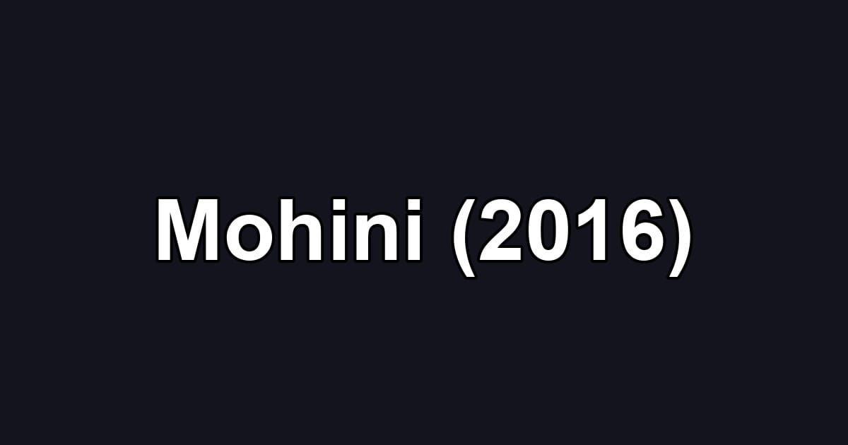 Mohini (2016)