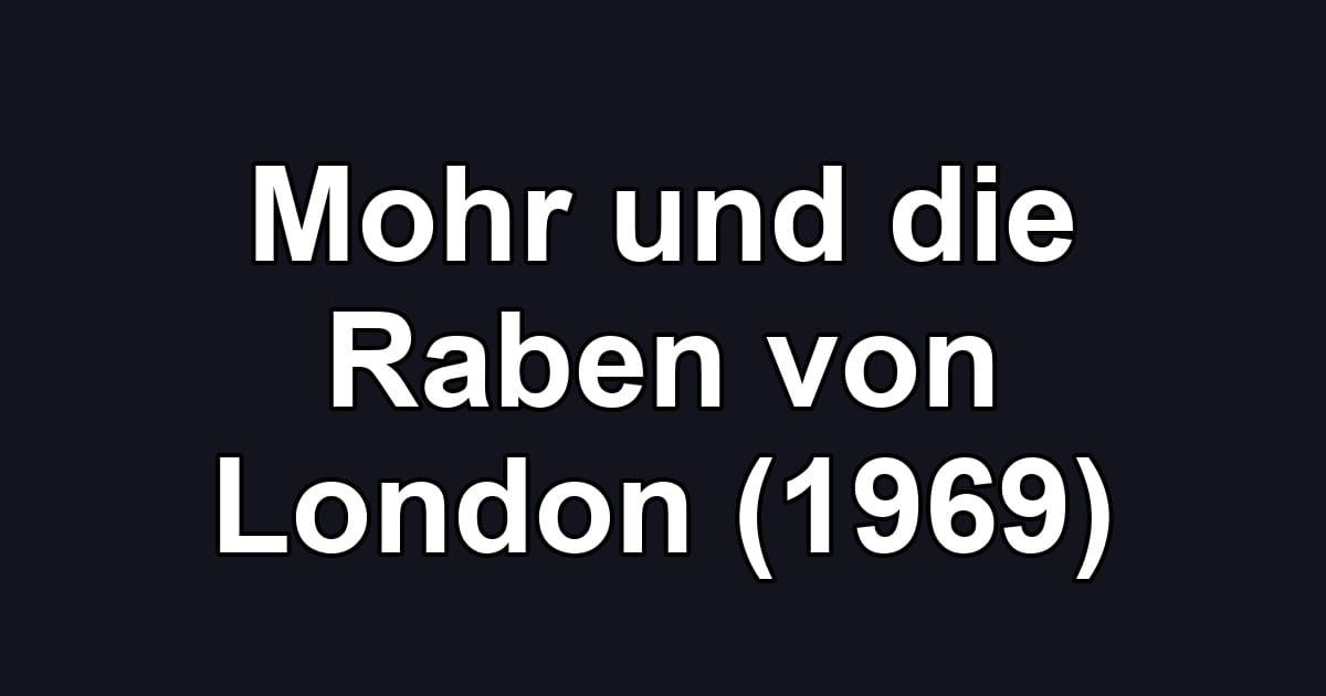 Mohr und die Raben von London (1969)