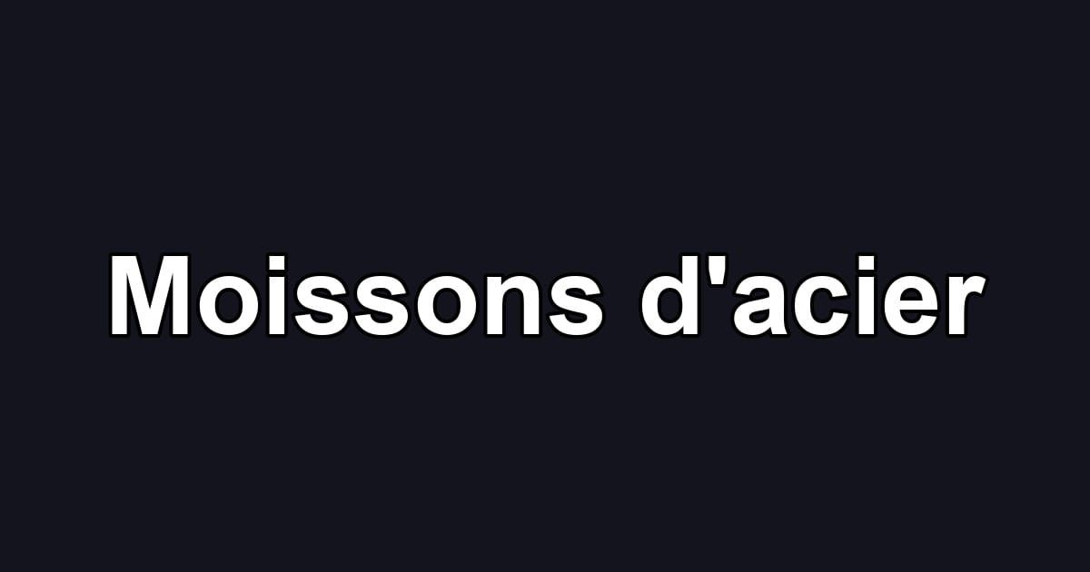 Moissons d'acier