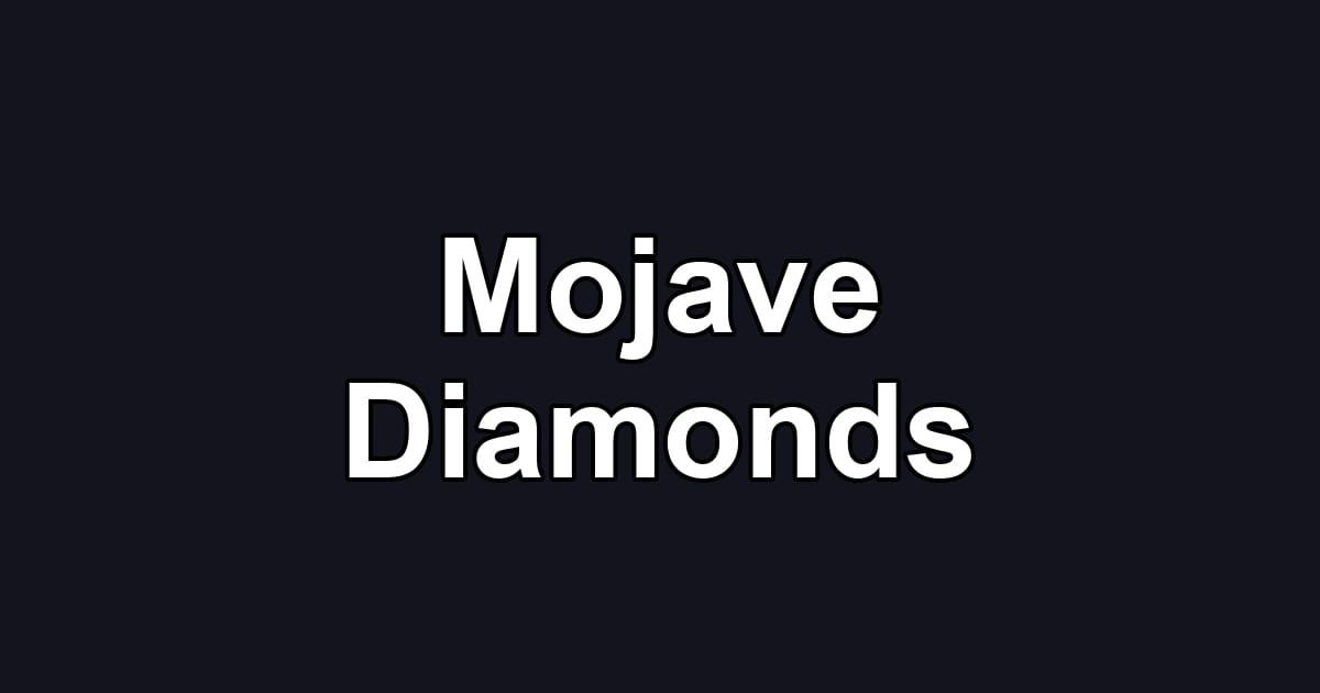 Mojave Diamonds