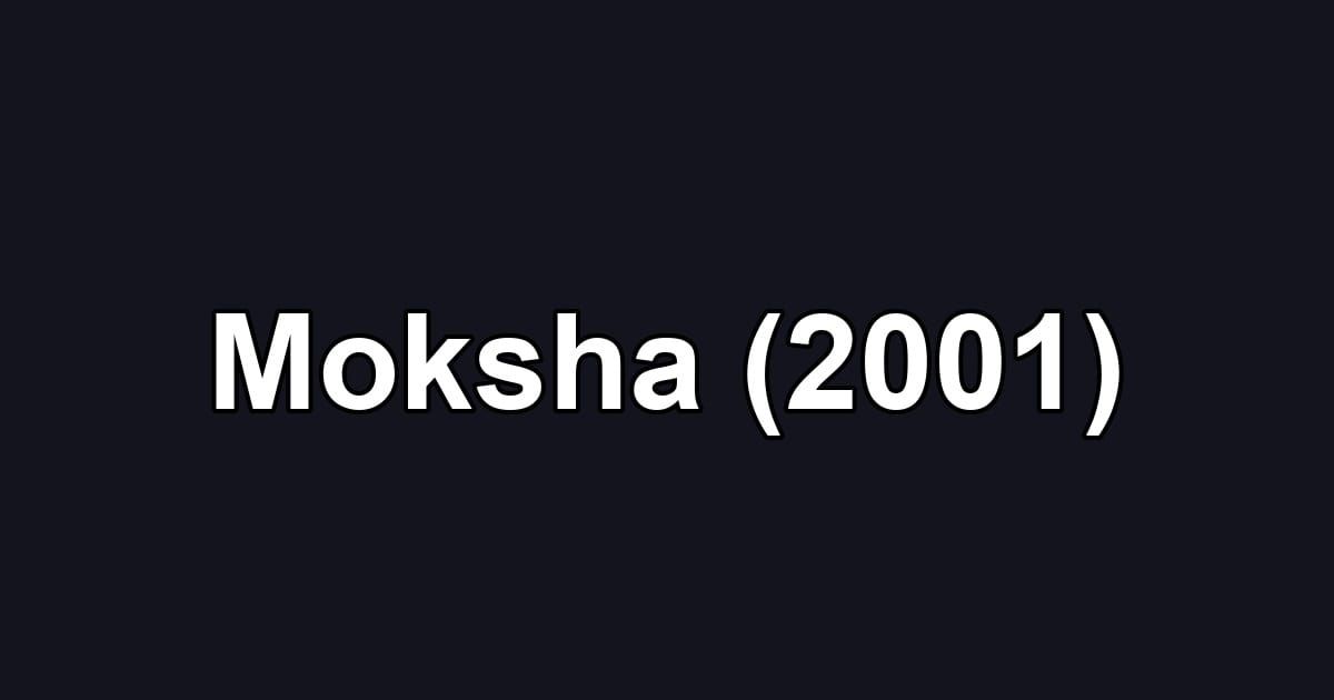 Moksha (2001)