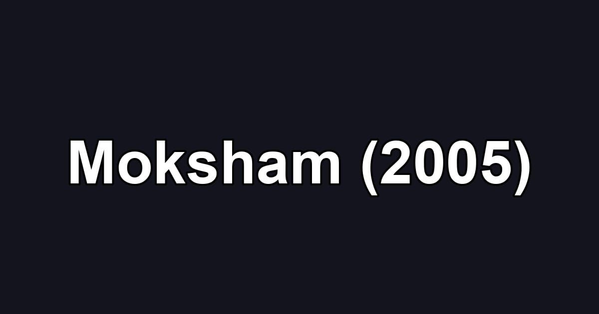 Moksham (2005)