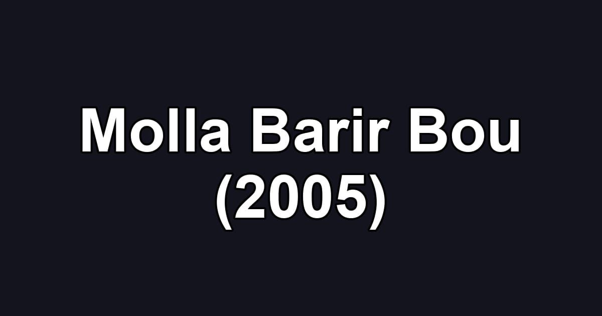 Molla Barir Bou (2005)
