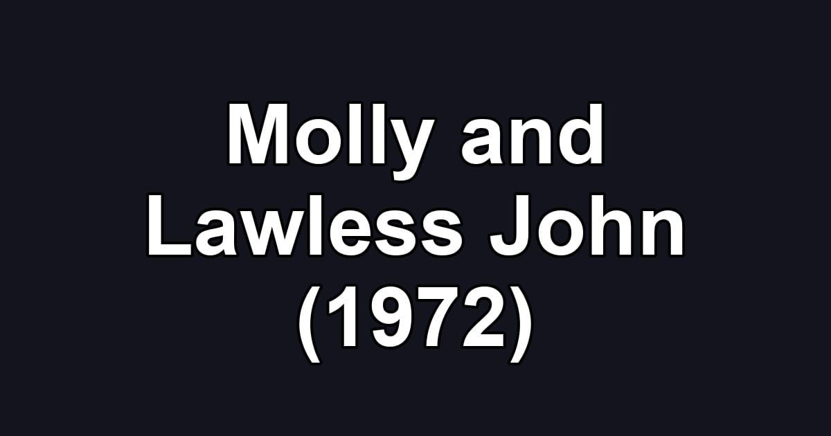 Molly and Lawless John (1972)