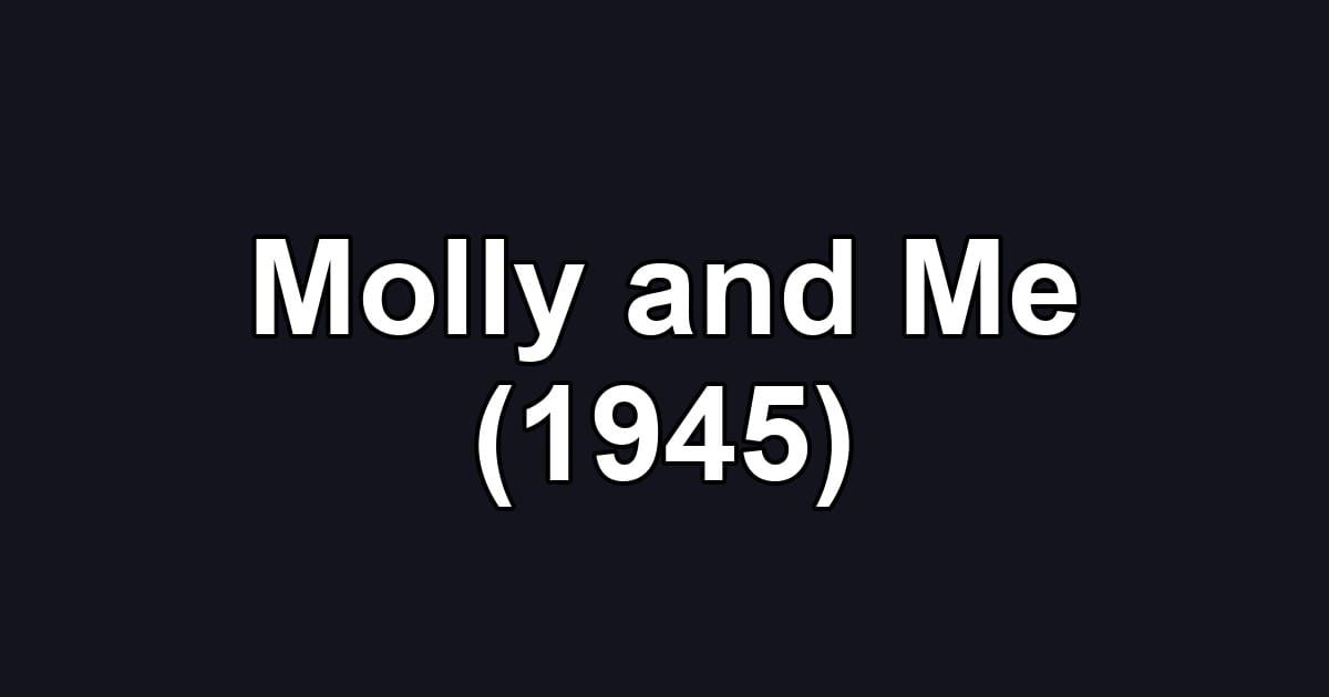 Molly and Me (1945)