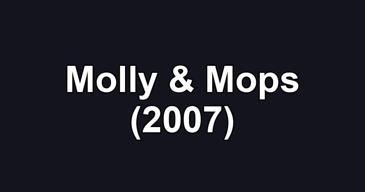 Molly & Mops (2007)