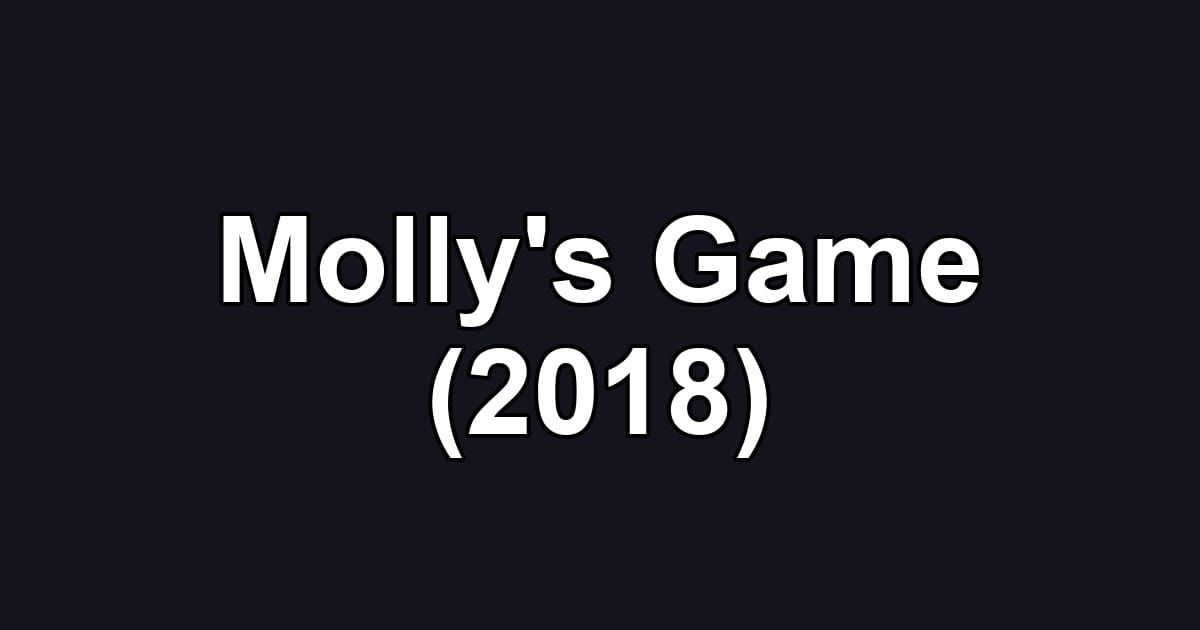 Molly's Game (2018)