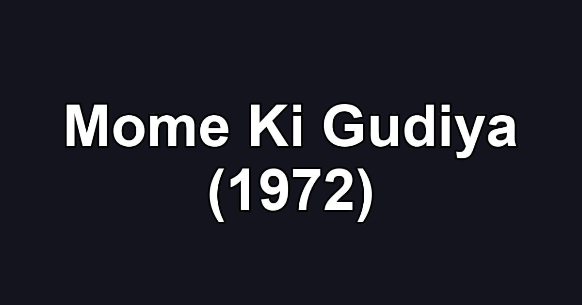 Mome Ki Gudiya (1972)