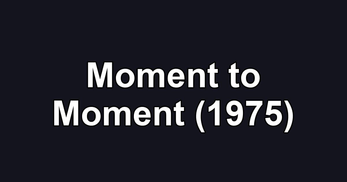 Moment to Moment (1975)