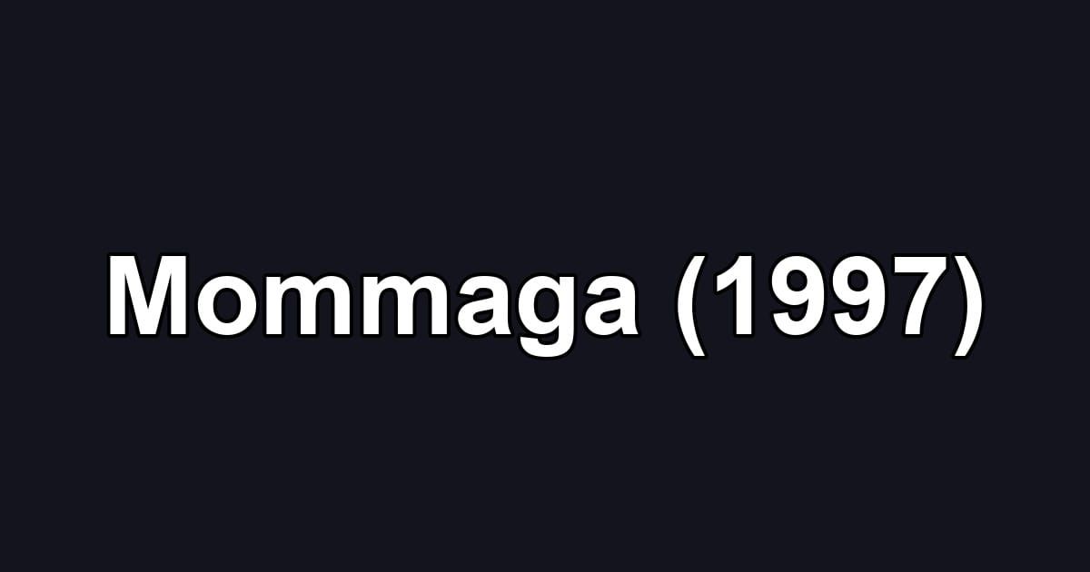 Mommaga (1997)