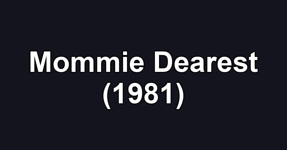 Mommie Dearest (1981)
