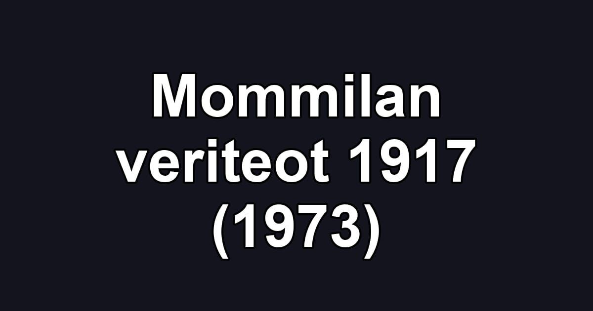 Mommilan veriteot 1917 (1973)