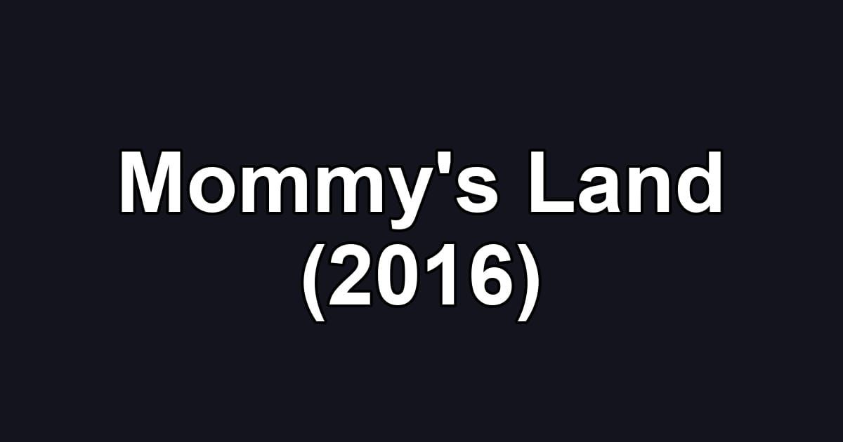 Mommy's Land (2016)