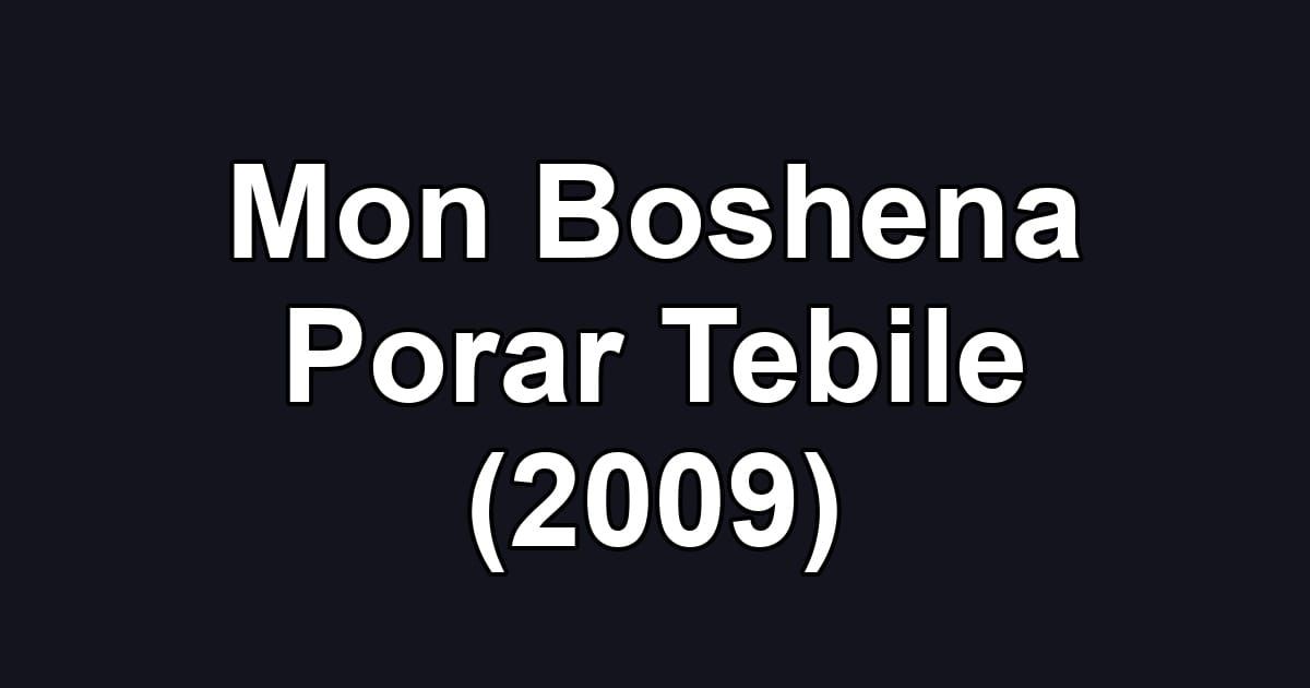 Mon Boshena Porar Tebile (2009)
