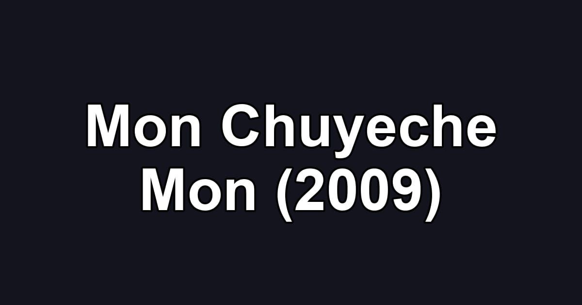 Mon Chuyeche Mon (2009)