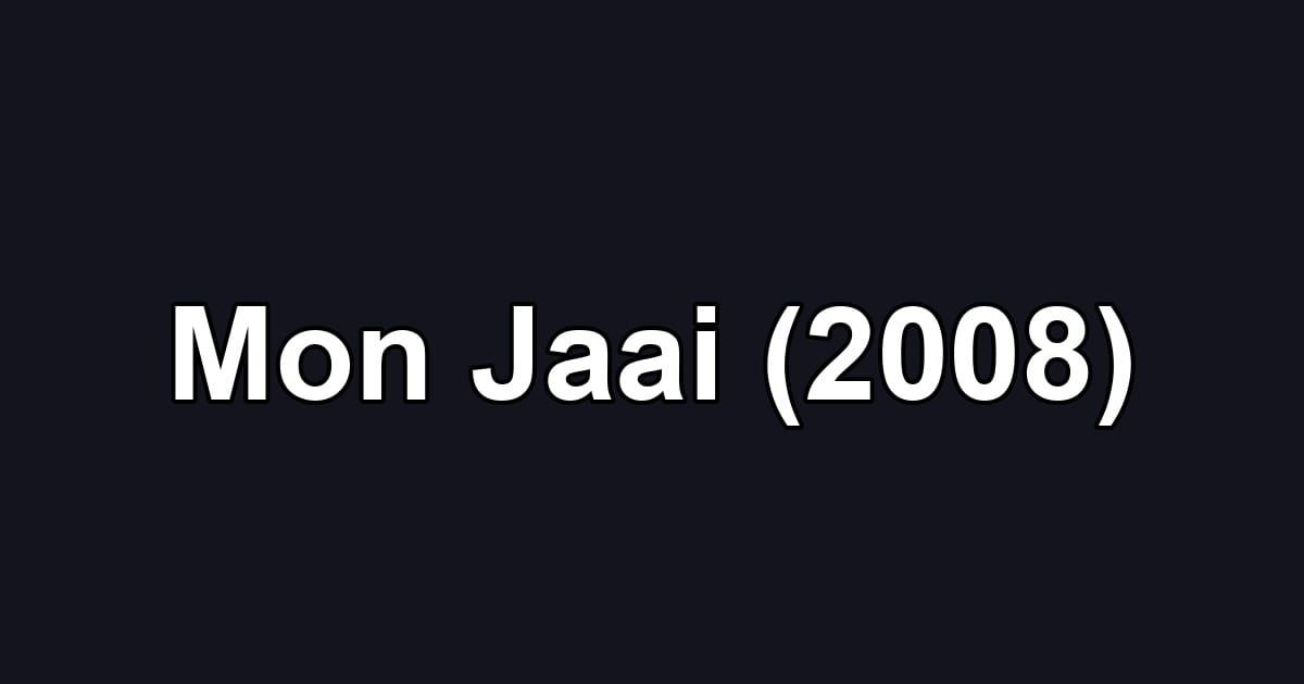 Mon Jaai (2008)