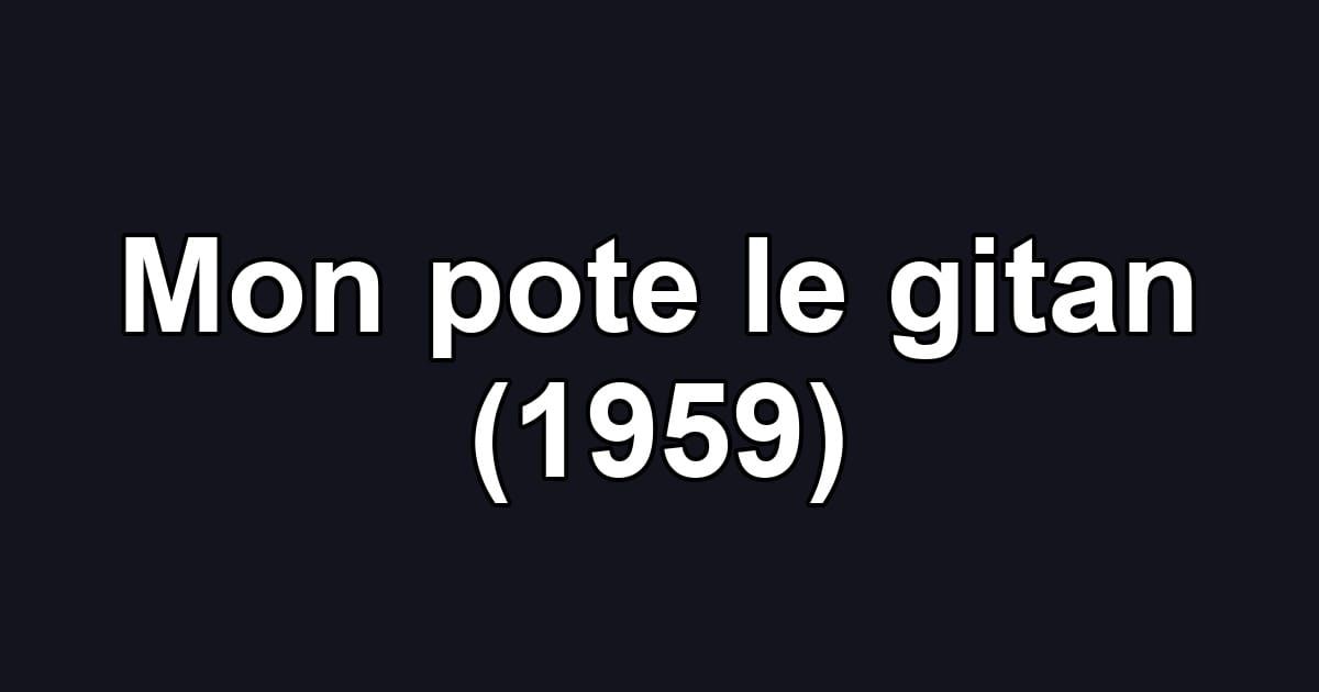 Mon pote le gitan (1959)