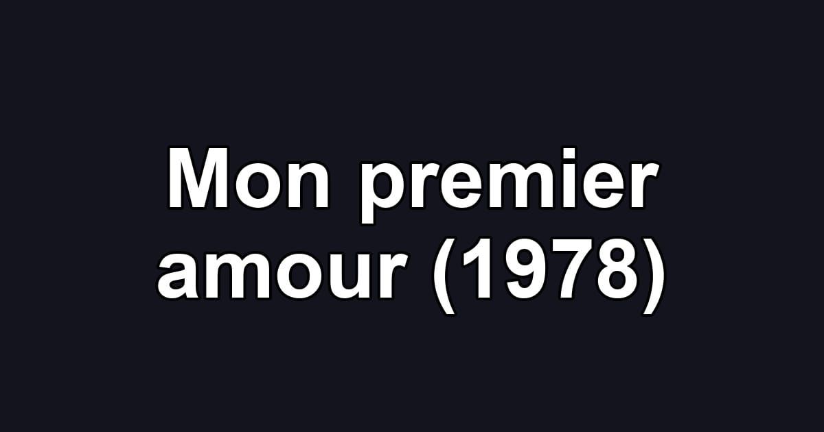 Mon premier amour (1978)