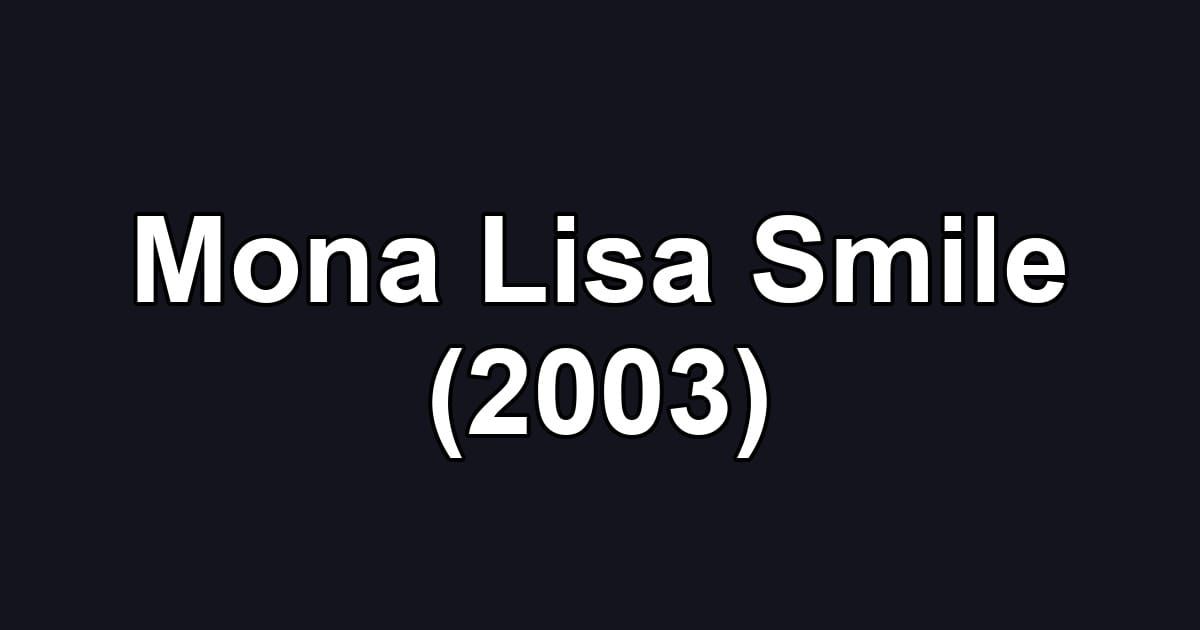 Mona Lisa Smile (2003)