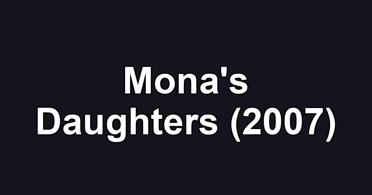 Mona's Daughters (2007)
